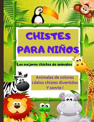 Chistes Para Niños: Los mejores chistes de animals. Animales de colores  Léelos chistes divertidos Y sonríe ! (Paperback) | Hooked
