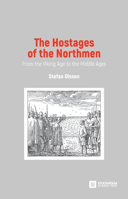 The Hostages of the Northmen: From the Viking Age to the Middle Ages Cover Image