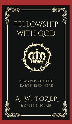 Fellowship with God: Rewards on the Earth End Here Cover Image