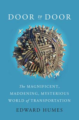 Door to Door: The Magnificent, Maddening, Mysterious World of Transportation Cover Image