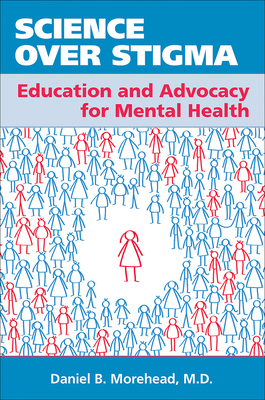 Science Over Stigma: Education and Advocacy for Mental Health Science Over Stigma: Education and Advocacy for Mental Health cover