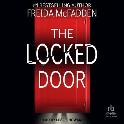 The Locked Door By Freida McFadden, Leslie Howard (Read by) Cover Image