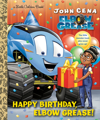 Happy Birthday, Elbow Grease! (Little Golden Book) By John Cena Cover Image
