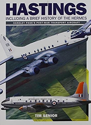 Handley Page Hastings: Including a Brief History of the Hermes By Tim Senior Cover Image