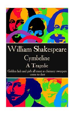 Cover for William Shaekspeare - Cymbeline: "Golden lads and girls all must as chimney sweepers come to dust."