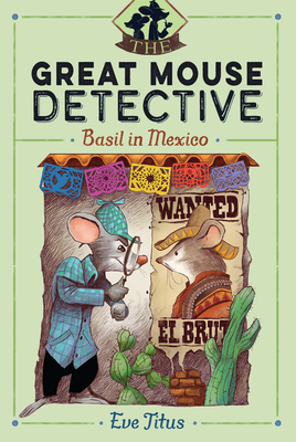 Basil in Mexico (The Great Mouse Detective #3) By Eve Titus, Paul Galdone (Illustrator) Cover Image