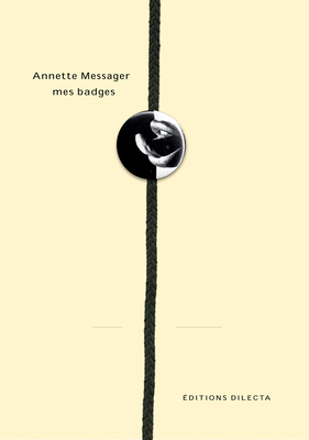 Cover for Annette Messager: Mes Badges