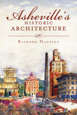 Asheville's Historic Architecture (Landmarks) By Richard Hansley Cover Image