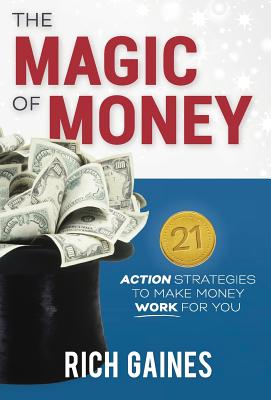 The Magic Of Money: 21 Action Strategies To Make Money Work For You (Mind Money Strategy #1) Cover Image