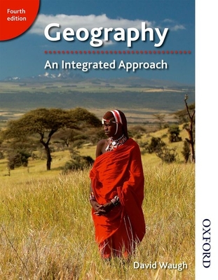 Geography: An Integrated Approach Fourth Edition By David Waugh Cover Image