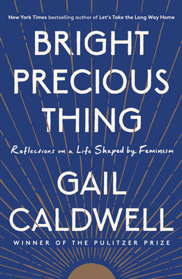 Bright Precious Thing: Reflections on a Life Shaped by Feminism