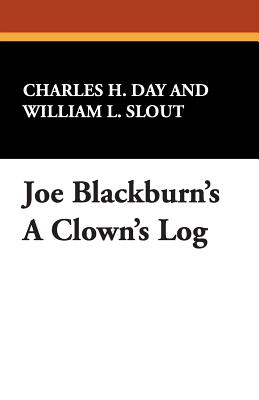 Joe Blackburn's a Clown's Log (Clipper Studies in the Theatre #6)