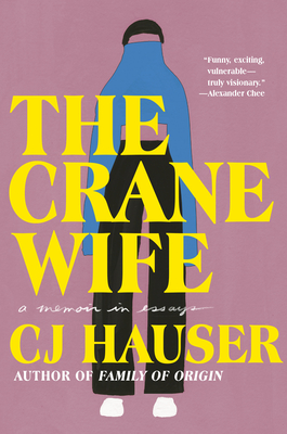 The Crane Wife: A Memoir in Essays Cover Image
