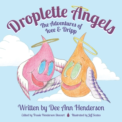 Droplette Angels: The Adventures of Ivee and Dripp Cover Image