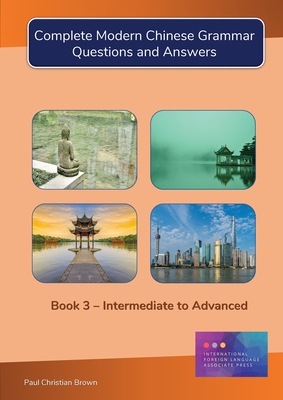 Complete Modern Chinese Grammar: Book 3 - Intermediate to Advanced Cover Image