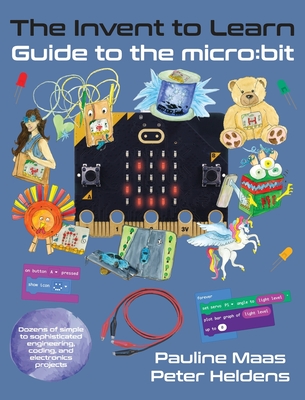 The Invent to Learn Guide to the micro: bit Cover Image