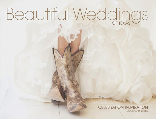 Beautiful Weddings of Texas By Signature Publishing Group (Editor), Jolie Carpenter Berry Cover Image