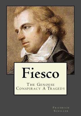 Fiesco: The Genoese Conspiracy A Tragedy Cover Image