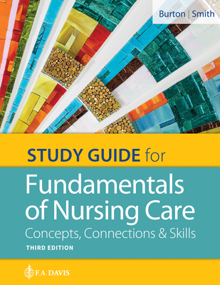 Study Guide for Fundamentals of Nursing Care: Concepts, Connections & Skills Cover Image