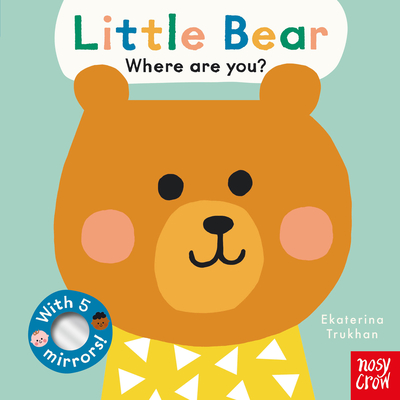 Baby Faces: Little Bear, Where Are You? By Ekaterina Trukhan (Illustrator) Cover Image