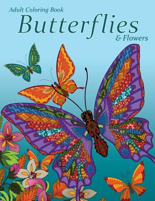 Adult Coloring Book: Butterflies & Flowers By Art and Color Press Cover Image