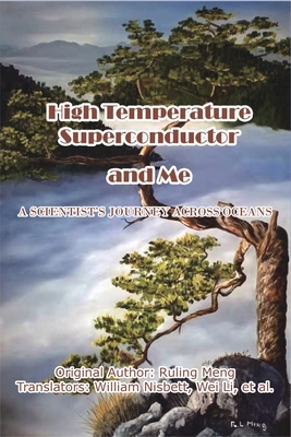 High Temperature Superconductor and Me: A Scientist's Journey Across Oceans Cover Image