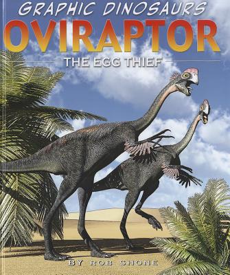 Oviraptor (Graphic Dinosaurs) By Rob Shone Cover Image