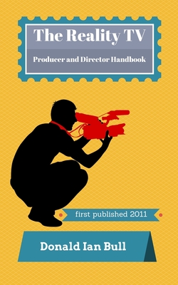 The Reality TV Producer and Director Handbook Cover Image