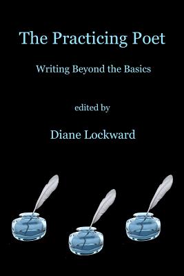 The Practicing Poet: Writing Beyond the Basics Cover Image