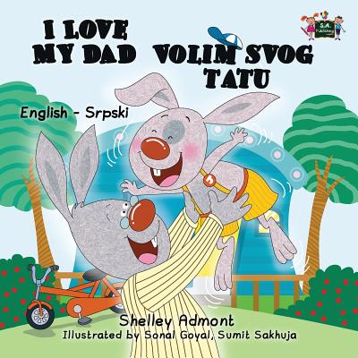 I Love My Dad: English Serbian Bilingual Edition (English Serbian Bilingual Collection) Cover Image