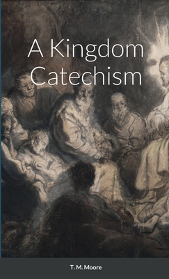A Kingdom Catechism Cover Image