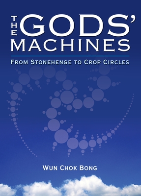 The Gods' Machines: From Stonehenge to Crop Circles Cover Image