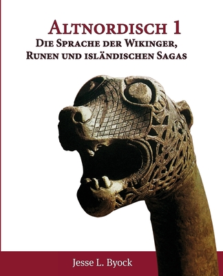 Altnordisch 1: Die Sprache der Wikinger, Runen und isländischen Sagas By Jesse L. Byock Cover Image