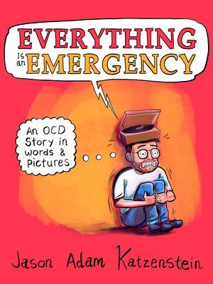 Everything Is an Emergency: An OCD Story in Words & Pictures cover