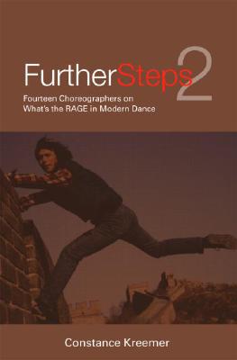 Further Steps 2: Fourteen Choreographers on What's the R.A.G.E. in Modern Dance By Constance Kreemer (Editor) Cover Image