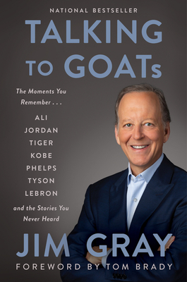 Talking to GOATs: The Moments You Remember and the Stories You Never Heard Cover Image