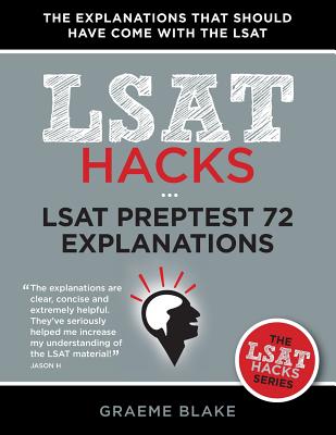 LSAT Preptest 72 Explanations: A Study Guide for LSAT 72 (June 2014 LSAT) By Graeme Blake Cover Image
