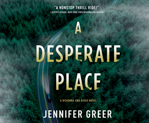 A Desperate Place: A McKenna and Riggs Novel By Jennifer Greer, Kirsten Potter (Read by) Cover Image