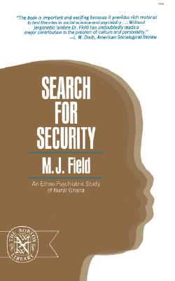Search for Security: An Ethno-Psychiatric Study of Rural Ghana By M. J. Field Cover Image