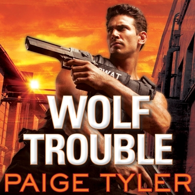 Wolf Trouble Lib/E (Swat: Special Wolf Alpha Team Series Lib/E #2)