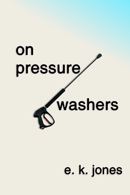 On Pressure Washers By E. K. Jones Cover Image