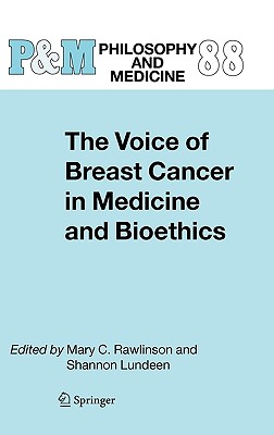 The Voice of Breast Cancer in Medicine and Bioethics (Philosophy and Medicine #88)