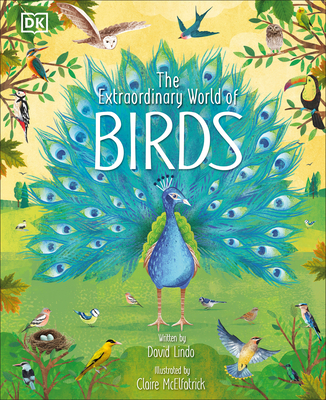 The Extraordinary World of Birds (The Magic and Mystery of Nature) By David Lindo, Claire McElfatrick (Illustrator) Cover Image