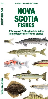 Nova Scotia Fishes: A Waterproof Folding Guide to Native and Introduced Freshwater Species (Pocket Naturalist Guide) Cover Image