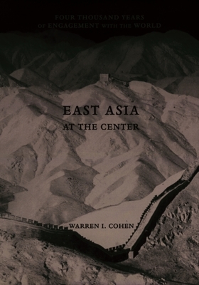 East Asia as the Center: Four Thousand Years of Engagement with the World Cover Image