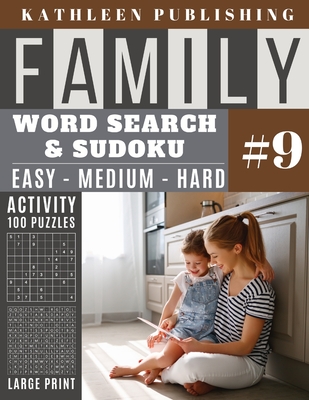 Family Word Search and Sudoku Puzzles Large Print: 100 games Activity Book - WordSearch - Sudoku - Easy - Medium and Hard for Beginner to Expert Level Cover Image