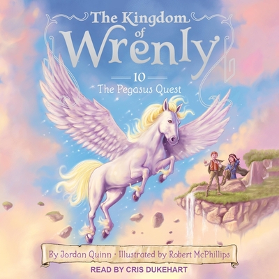 The Pegasus Quest (Kingdom of Wrenly #10) By Jordan Quinn, Cris Dukehart (Read by) Cover Image