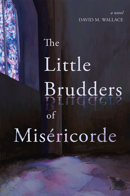 The Little Brudders of Miséricorde Cover Image