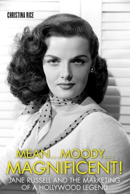 Mean...Moody...Magnificent!: Jane Russell and the Marketing of a Hollywood Legend (Screen Classics) Cover Image