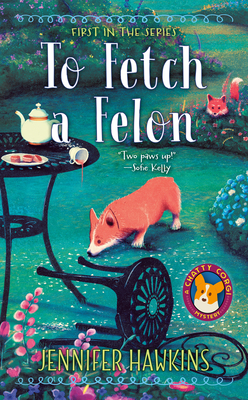 To Fetch a Felon (A Chatty Corgi Mystery #1) Cover Image